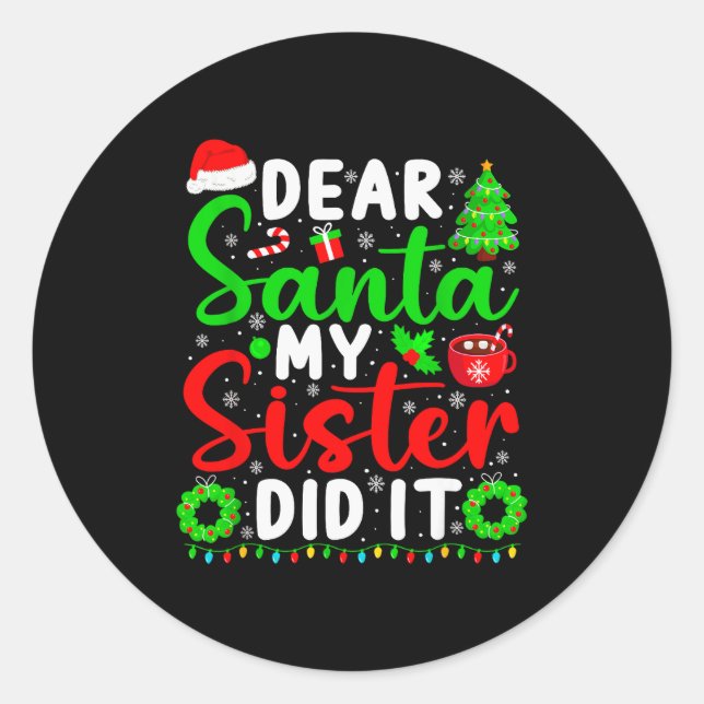 Dear Santa My Sister Did It Funny Christmas Kids S Classic Round Sticker (Front)