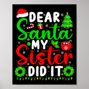 Dear Santa My Sister Did It Funny Christmas Kids S Poster