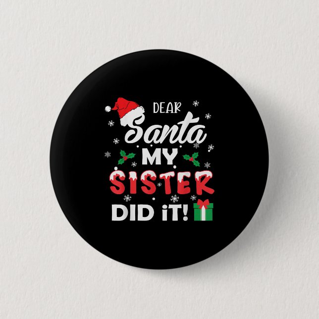 Dear Santa My Sister Did It Funny Christmas Pajama 6 Cm Round Badge (Front)