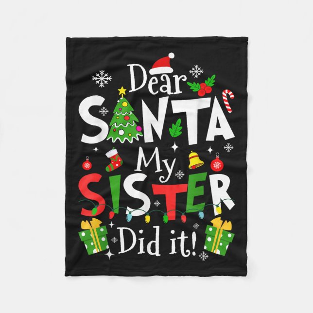 Dear Santa My Sister Did It Funny Christmas Xmas G Fleece Blanket (Front)