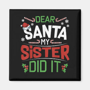 Dear Santa My Sister Did It Funny Siblings Christm Magnet