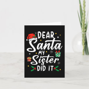 Dear Santa My Sister Did It Girls Kids Boys Fun Ch Card