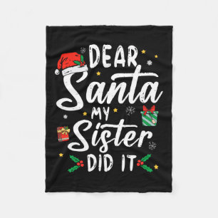 Dear Santa My Sister Did It Girls Kids Boys Fun Ch Fleece Blanket