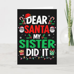 Dear Santa My Sister Did It Girls Kids Boys Funny  Card