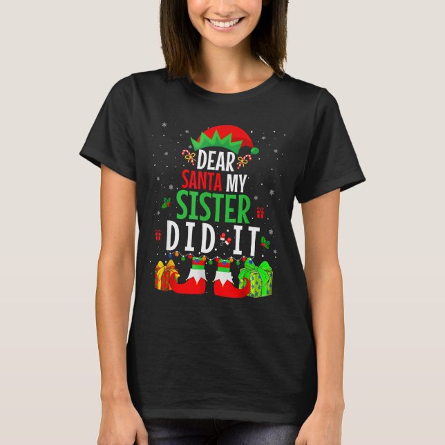 Dear Santa My Sister Did It Girls Kids Boys Funny  T-Shirt (Front)