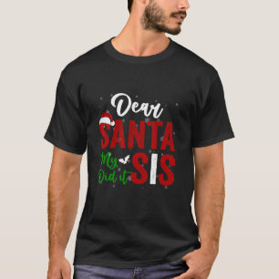 Dear Santa My Sister Did It Merry Christmas 2023 T-Shirt