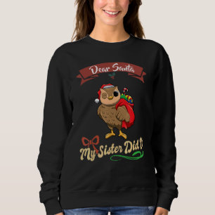 Dear Santa My Sister Did It Siblings Christmas_27 Sweatshirt