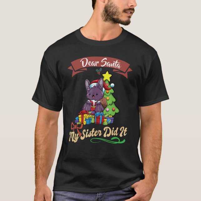 Dear Santa My Sister Did It Siblings Christmas_4 T-Shirt (Front)