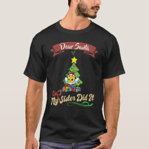 Dear Santa My Sister Did It Siblings Christmas_5 T-Shirt