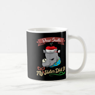 Dear Santa My Sister Did It Siblings Christmas  Coffee Mug