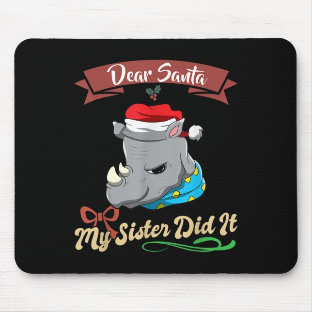 Dear Santa My Sister Did It Siblings Christmas  Mouse Pad (Front)