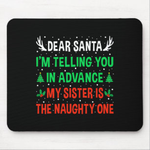 Dear Santa My Sister Is The Naughty One Funny Chri Mouse Pad