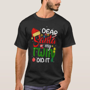 Dear Santa My Twin Did I Funny Christmas Twins T-Shirt