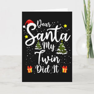 Dear Santa My Twin Did It Funny Christmas Outfit P Card