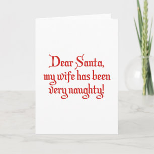 Dear Santa, My Wife Has Been Very Naughty! Holiday Card