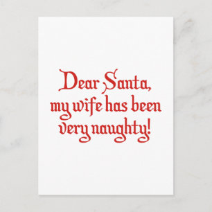 Dear Santa, My Wife Has Been Very Naughty! Holiday Postcard