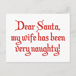 Dear Santa, My Wife Has Been Very Naughty! Holiday Postcard