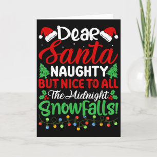 Dear Santa Naughty But Nice To All Midnight Snowfa Card