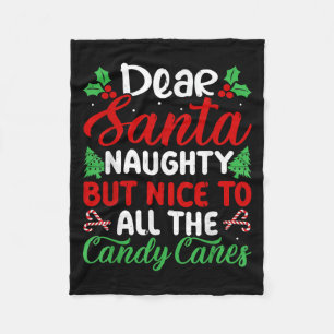 Dear Santa Naughty But Nice To All The Candy Canes Fleece Blanket