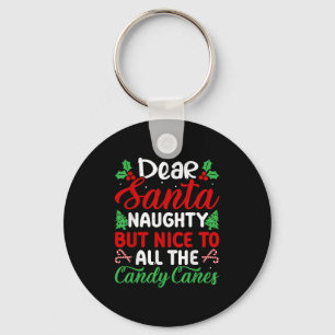 Dear Santa Naughty But Nice To All The Candy Canes Key Ring