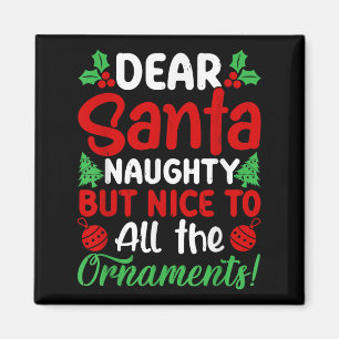 Dear Santa Naughty But Nice To All The Christmas O Magnet