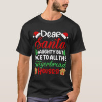 Dear Santa Naughty But Nice To All The Gingerbread