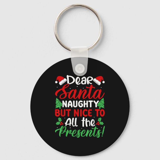 Dear Santa Naughty But Nice To All The !  Key Ring (Front)