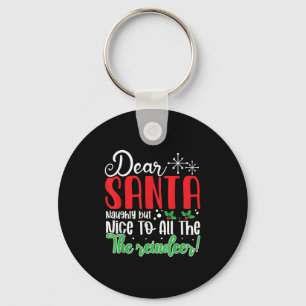 Dear Santa Naughty But Nice To All The Reindeer! F Key Ring