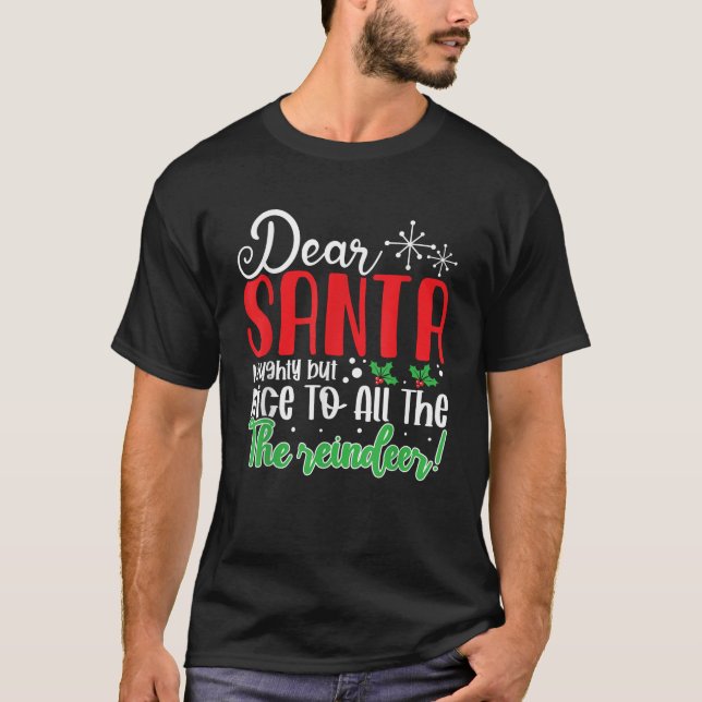 Dear Santa Naughty But Nice to All the Reindeer Fu T-Shirt (Front)
