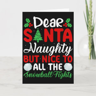 Dear Santa Naughty But Nice To All The Snowball Fi Card
