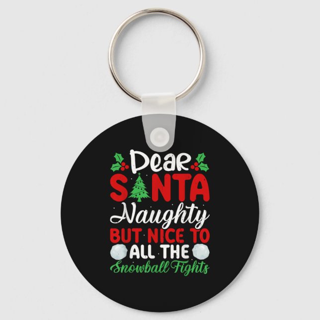 Dear Santa Naughty But Nice To All The Snowball Fi Key Ring (Front)
