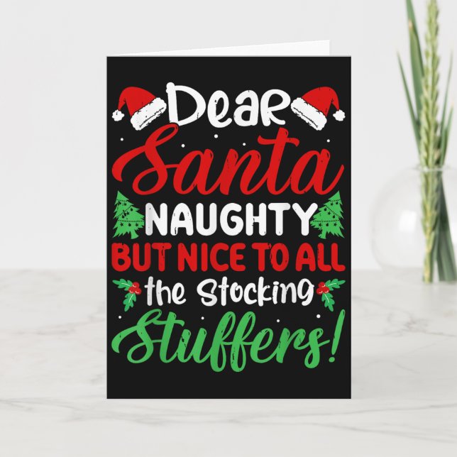 Dear Santa Naughty But Nice To All The Stocking St Card (Front)
