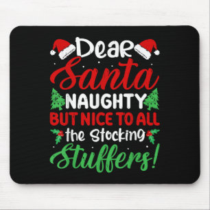 Dear Santa Naughty But Nice To All The Stocking St Mouse Pad