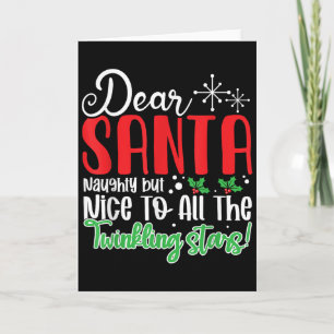 Dear Santa Naughty But Nice To All The Twinkling S Card