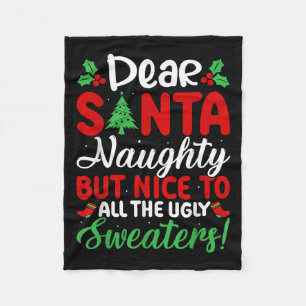 Dear Santa Naughty But Nice To All Ugly Sweaters!  Fleece Blanket
