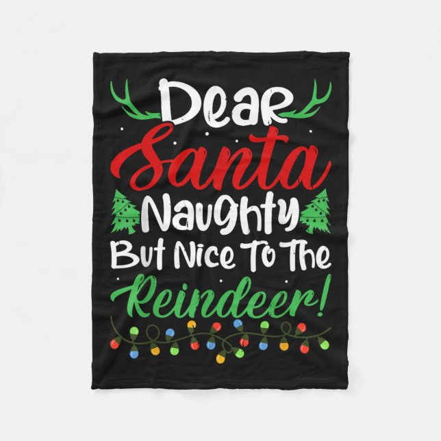 Dear Santa Naughty But Nice To The Reindeer! Funny Fleece Blanket (Front)