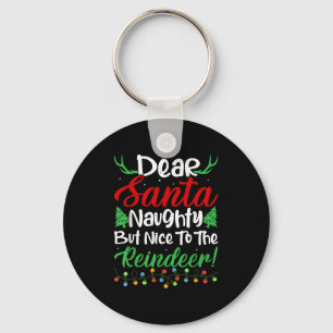 Dear Santa Naughty But Nice To The Reindeer! Funny Key Ring