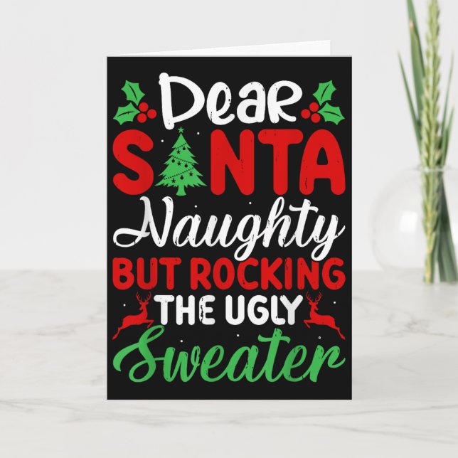 Dear Santa Naughty But Rocking Ugly Christmas Swea Card (Front)