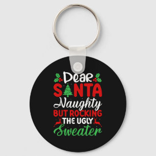 Dear Santa Naughty But Rocking Ugly Christmas Swea Key Ring