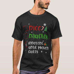 Dear Santa Nice Naughty Proven Guilty Funny Christ T-Shirt