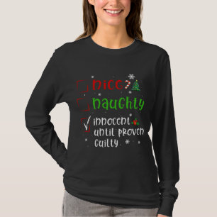 Dear Santa Nice Naughty Proven Guilty Funny Christ T-Shirt