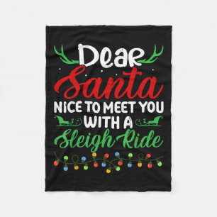 Dear Santa Nice To Meet With You A Sleigh Ride Chr Fleece Blanket