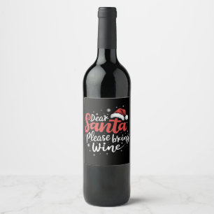 Dear Santa Please Bring Wine Christmas Drinking Label