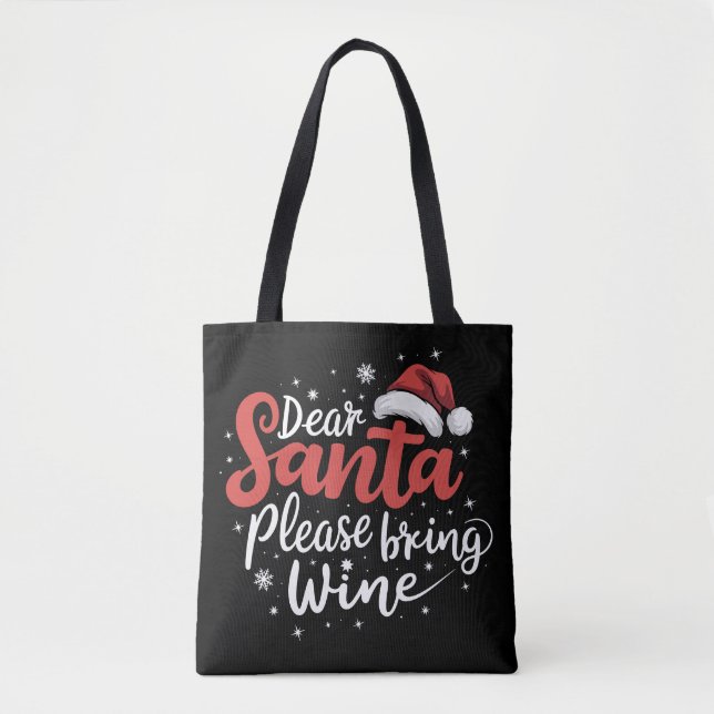 Dear Santa Please Bring Wine Christmas Drinking  Tote Bag (Front)