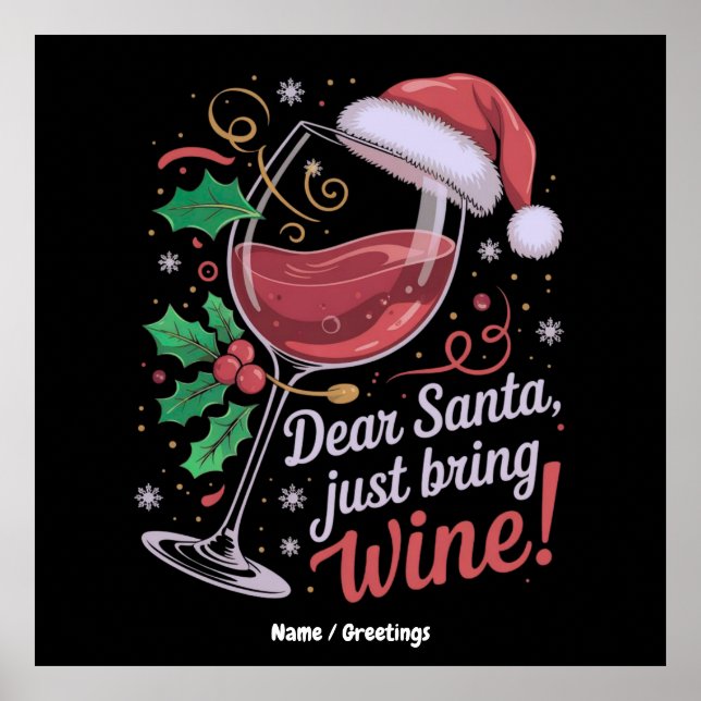 Dear Santa Please Bring Wine Funny Christmas Gift Poster (Front)