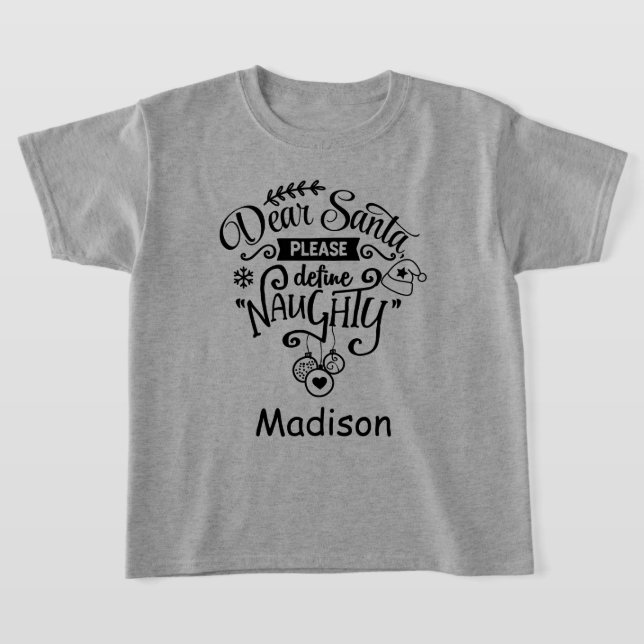 Dear Santa Please Define Naughty Personalised Xmas T-Shirt (Laydown)