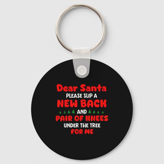 Dear Santa Please Slip New Back And Pair Of Knees  Key Ring (Front)