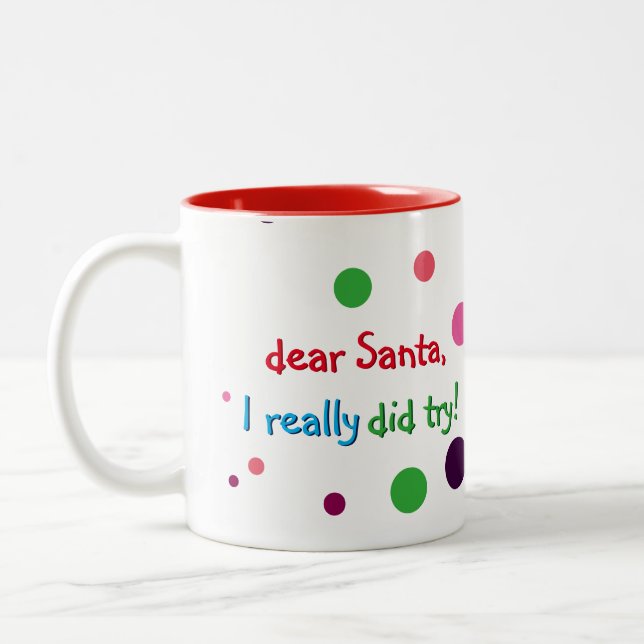 Dear Santa Really Did Try Funny Kids Christmas Mug (Left)