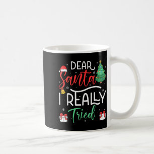 Dear Santa Really Tried Snowflake Present Christma Coffee Mug