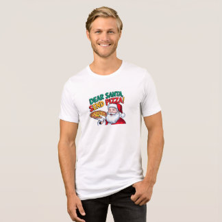 Dear Santa send pizza this Christmas Tri-Blend Shirt